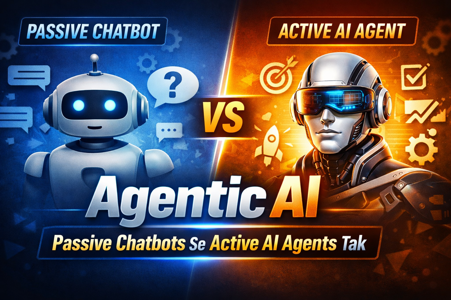 Agentic AI: Passive Chatbots Se Active, Goal-Oriented AI Agents Tak Ka Safar